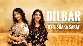 DILBAR DANCE COVER  Vishaka Saraf Choreography  Norah Fatehi John Abraham  Satyamev Jayate [upl. by Marilou305]