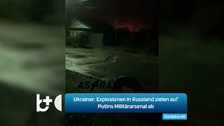 Explosionen in Russland Ukrainer zielen auf Putins Militärarsenal [upl. by Arrimat]