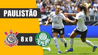 CORINTHIANS 8 X 0 PALMEIRAS  GOLS  PAULISTÃO FEMININO 2023 [upl. by Nilknarf950]