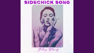 Sidechick Song [upl. by Robertson]