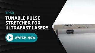 TeraXion TPSR  Tunable Pulse Stretcher for Ultrafast Lasers [upl. by Ayhtin644]