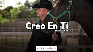 CREO EN TI  Eden Muñoz quotEx Calibre 50quot LETRA [upl. by Eirrotal]