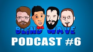 Blind Wave Podcast 6 Looking Back Looking Forward [upl. by Dearden304]