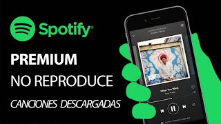 SPOTIFY no reproduce canciones descargadas l SOLUCIÓN 2 [upl. by Vorfeld]