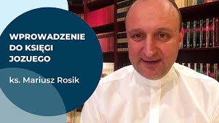 ksMariusz Rosik  Wprowadzenie do Księgi Jozuego [upl. by Arrac990]