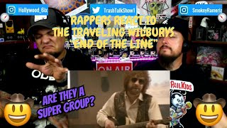 Rappers React To The Travelling Wilburys quotEnd Of The Linequot [upl. by Fredrika]