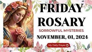 ROSARY FRIDAY SORROWFUL MYSTERIES 🔴NOVEMBER 01 2024🌹PRAYER OVERCOMING FEAR [upl. by Niwroc]