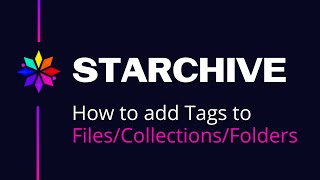 Starchive How to add tags to files collections andor folders [upl. by Shadow426]