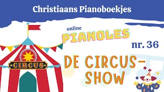 Pianoles 36  De circusshow  Pianoboekje deel 1A [upl. by Eilsew]