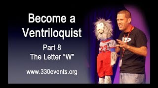 Learn Ventriloquism Part 8  The Letter “W” [upl. by Anidal]