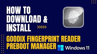 How to Download and Install Goodix Fingerprint Reader Preboot Manager For Windows [upl. by Fasta629]