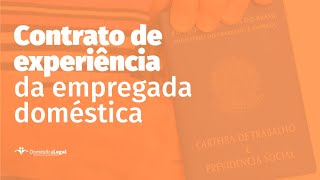 Como funciona o contrato de experiência da empregada doméstica [upl. by Eba]