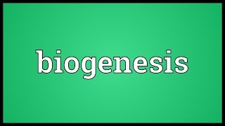 Biogenesis Meaning [upl. by Esydnac345]