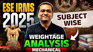 IRMS through ESE 2025  Subject Wise Weightage Analysis  ESE Preparation for Mechanical Engineers [upl. by Ecirpak]