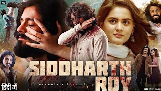 Siddharth Roy Full Movie In Hindi  Tanvi Negi  Deepak Saroj  Kalyani N  Nadini  Review amp Facts [upl. by Gerson]