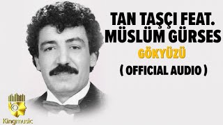 Tan Taşçı Ft Müslüm Gürses  Gökyüzü   Official Audio [upl. by Prochoras594]