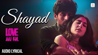 Arijit Singh  Shayad  Lyrical Song  Love Aaj Kal  Kartik Aaryan Sara Ali Khan  Pritam [upl. by Dett]