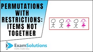 Permutations with restrictions  items not together  ExamSolutions [upl. by Yrem]