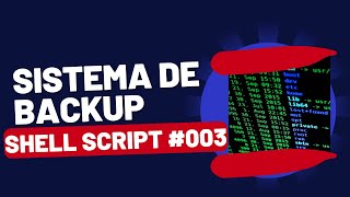 Shell Script Linux 003  Sistema de Backup shell linux rockylinux shellscripting [upl. by Ynnij]