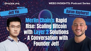 Merlin Chain’s Rapid Rise Scaling Bitcoin with Layer 2 Solutions – A Conversation with Founder Jeff [upl. by Anet]