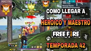 COMO LLEGAR A HEROICO Y MAESTRO RÁPIDAMENTE EN CLASIFICATORIATEMPORADA 42 FREE FIRE [upl. by Airegin]