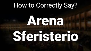 How to Correctly Pronounce Arena Sferisterio Macerata Italy [upl. by Jacquet]