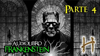 FRANKENSTEIN  audiolibro  Parte 4 de 8 [upl. by Concepcion]