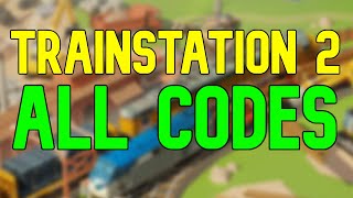 ALL TrainStation 2 Codes  TrainStation 2 Mobile Game Codes July 2023 [upl. by Ahl]