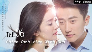 Phiên Dịch Viên Xinh Đẹp TẬP 06 [upl. by Normi]