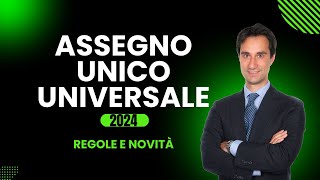 🔴 ASSEGNO UNICO UNIVERSALE 2024 novità e regole da seguire [upl. by Randall]