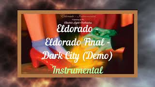 ELO  Eldorado  Eldorado Final  Dark City Demo  Instrumental [upl. by Felske]