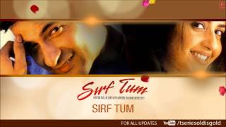 Sirf Tum Title Song Audio Song  Anuradha Paudwal Hariharan  Sanjay Kapoor Priya Gill [upl. by Ttreve]