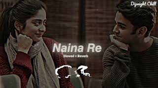 Naina Re  RAHAT FATEH ALI KHAN  Slowed And Reverb Lofi Mix [upl. by Teragramyram]