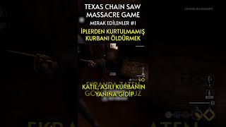 İPTEN KURTULMAMIŞ KURBANI ÖLDÜRMEK  The Texas Chain Saw Massacre TÜRKÇE shorts shortsvideo [upl. by Amikahs]