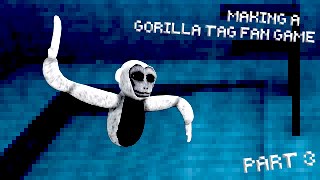 Making A Gorilla Tag Fan Game Again Part 3 [upl. by Ablem]