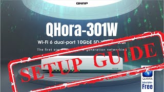 First Time setup guide for QHora301W latest WiFi 6 SDWAN Router from QNAP [upl. by Okuy704]