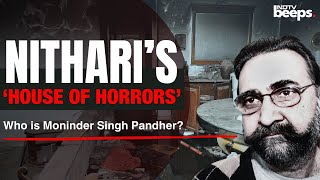 Nithari Killings  Nithari’s ‘House of Horrors’ Who is Moninder Singh Pandher [upl. by Malkin163]