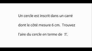 Exercice aire cercle inscrit dans un carré  Mathématiques secondaire 3  Exercices de math [upl. by Bertold]