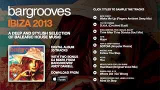 Bargrooves Ibiza 2013  Album Sampler [upl. by Kiehl178]