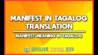 MANIFEST IN TAGALOG TRANSLATION  What is Manifest in Tagalog  Meaning of Manifest in Tagalog [upl. by Ymerej920]