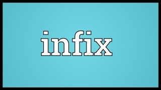 Infix Meaning [upl. by Nessa785]