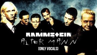 Rammstein  Alter Mann Only Vocals [upl. by Byers]