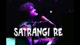 Satrangi re Live  Arijit Singh [upl. by Droffilc979]