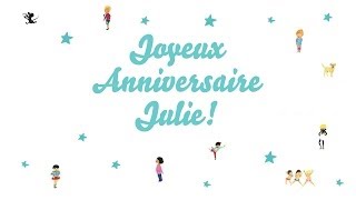 ♫ Joyeux Anniversaire Julie ♫ [upl. by Aidul]