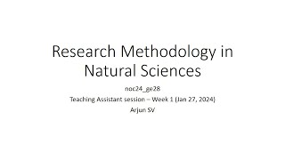 Research Methodology in Natural Sciences  Week 1  27012024 [upl. by Lerrehs]