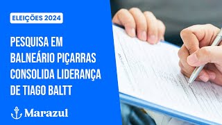 Eleições 2024 Pesquisa em Balneário Piçarras consolida liderança de Tiago Baltt [upl. by Nibbs872]