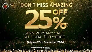 Dubai Duty Free Anniversary Sale Exclusive 25 OFF only on 20th December 2024 [upl. by Silvan]