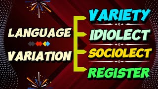 Understanding Language Variation Variety Idiolect Sociolect and Register [upl. by Rebmit]