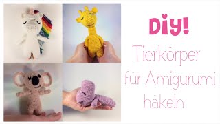 DIY Körper für Amigurumi Tiere häkeln [upl. by Bernita]