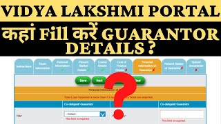 How and where to fill Guarantor Details  Vidya Lakshmi Portal  Education Loan [upl. by Yemaj]